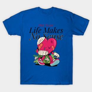 PLOT TWIST: LIFE MAKES NO SENSE T-Shirt